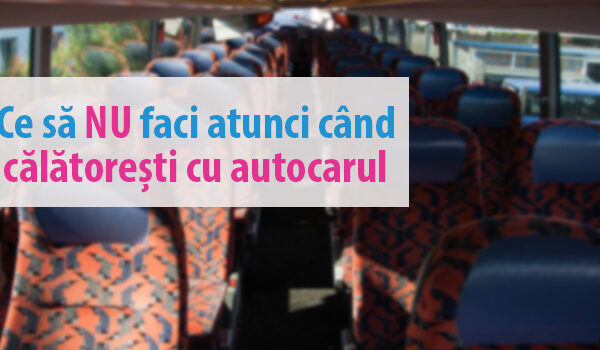 ce sa nu faci atunci cand calatoresti cu autocarul