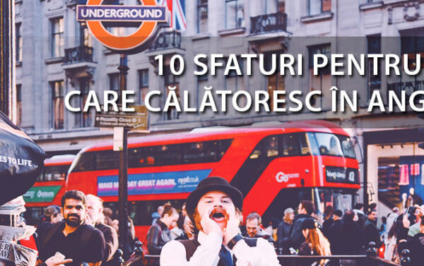 sfaturi pentru calatoria in anglia